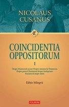 Traditia crestina - Coincidentia oppositorum. Vol. I