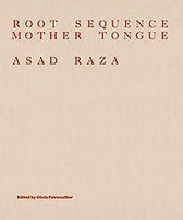 Asad Raza. Root Sequence. Mother Tongue.