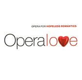 OperaLove: Opera for Hopeless Romantics
