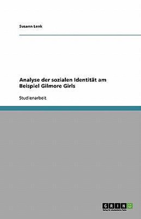 Analyse der sozialen Identität am Beispiel Gilmore Girls