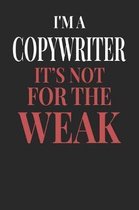 I'm A Copywriter It's Not For The Weak