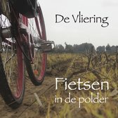 De Vliering - Fietsen In De Polder (CD)