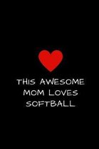 This Awesome Mom Loves Softball