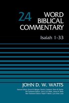 Word Biblical Commentary - Isaiah 1-33, Volume 24