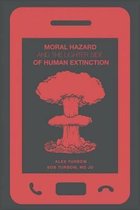 Moral Hazard and the Lighter Side of Human Extinction