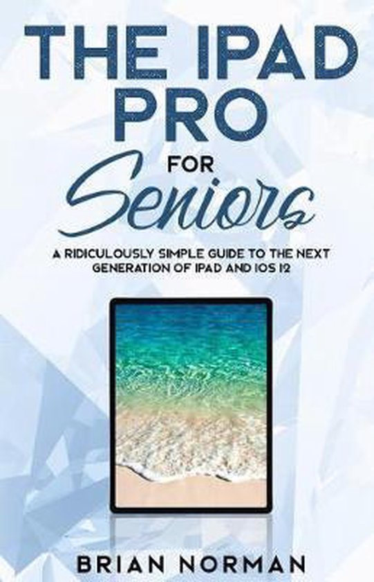 The iPad Pro for Seniors - cover