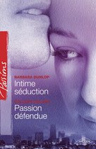 Intime séduction - Passion défendue (Harlequin Passions)