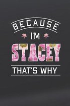 Because I'm Stacey That's Why