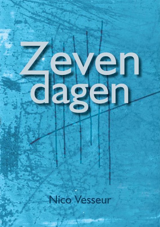 Cover van het boek 'Zeven dagen' van Nico Vesseur