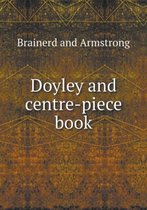 Doyley and Centre-Piece Book