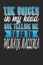 The Voices In My Head Are Telling Me To Go To Palma de Mallorca