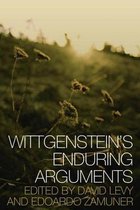 Wittgensteins Enduring Arguments