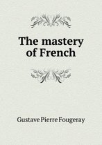 The mastery of French