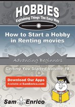 How to Start a Hobby in Renting movies