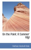 On the Point; A Summer Idyl