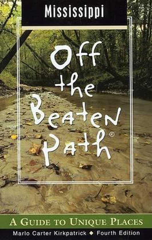 Mississippi Off the Beaten Path, Marlo Carter Kirkpatrick