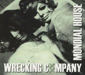 Wrecking Company - Mondial House