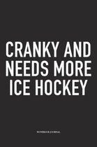 Cranky And Needs More Ice Hockey