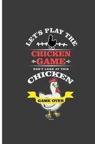 Let's Play The Chicken Game Don't Look at This Chicken Game Over