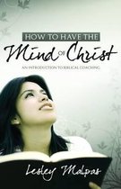 How to Have the Mind of Christ