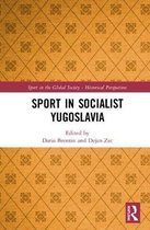 Sport in the Global Society - Historical Perspectives- Sport in Socialist Yugoslavia