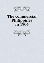The commercial Philippines in 1906