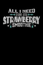 All I Need Is A Strawberry Smoothie