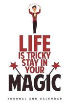 Life Is Tricky Stay In Your Magic