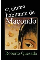 El ltimo Habitante de Macondo