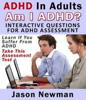 ADHD In Adults: Am I ADHD? Interactive Questions For ADHD Assessment