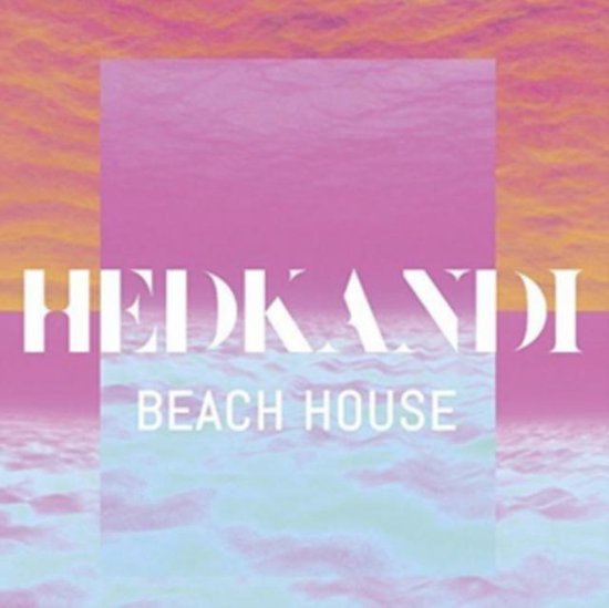 Hed Kandi: Beach House [2017]
