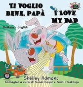 Ti voglio bene, pap� I Love My Dad: Italian English Bilingual Book
