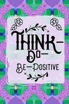Think-Do-Be-Positive