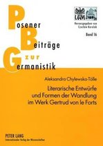 Literarische Entwuerfe Und Formen Der Wandlung Im Werk Gertrud Von Le Forts