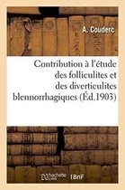 Sciences- Contribution � l'�tude Des Folliculites Et Des Diverticulites Blennorrhagiques