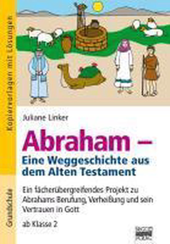 Abraham - Eine Weltgeschichte aus dem Alten Testament
