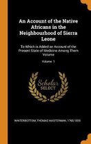 An Account of the Native Africans in the Neighbourhood of Sierra Leone