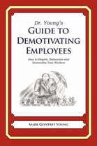 Dr. Young's Guide To Demotivating Employees