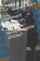 comment devenir un bon receptionniste d'hotel?