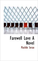 Farewell Love a Novel