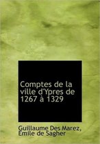 Comptes de La Ville D'Ypres de 1267 1329