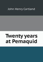 Twenty years at Pemaquid