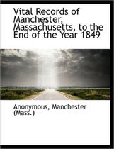 Vital Records of Manchester, Massachusetts, to the End of the Year 1849