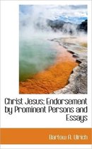 Christ Jesus; Endorsement by Prominent Persons and Essays