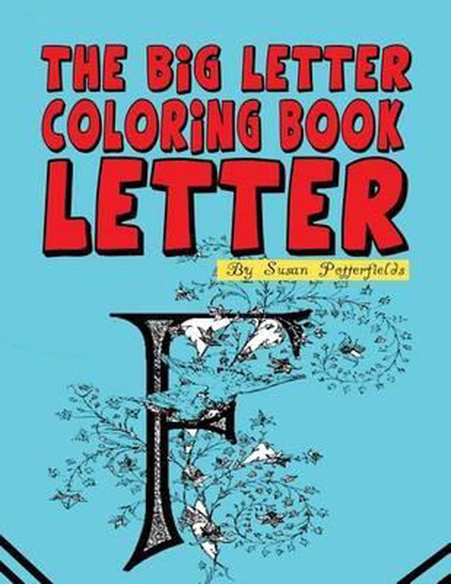 The Big Letter Coloring Book-the Big Letter Coloring Book van Susan Potterfileds