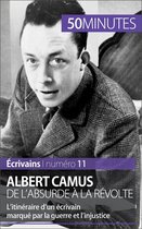 Écrivains 11 - Albert Camus, de l'absurde à la révolte
