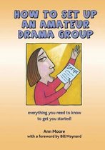 How to Set up an Amateur Drama Group