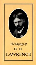 The Sayings of D.H. Lawrence