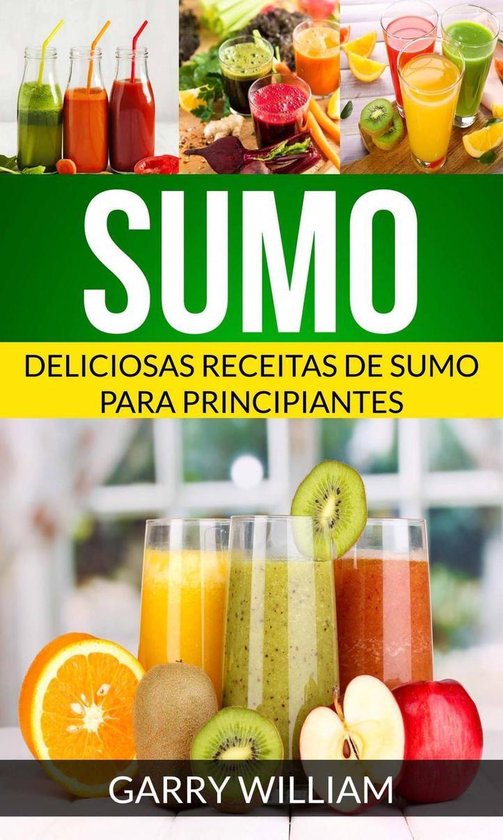 Sumo: Deliciosas Receitas de Sumo para Principiantes - cover