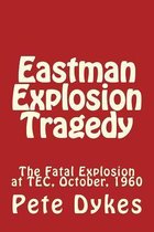 Eastman Explosion Tragedy